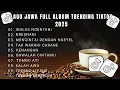 Download Lagu LAGU JAWA FULL ALBUM TRENDING TIKTOK 2025 | IKHLAS NGENTENI  |TEMAN SETIA UNTUK BEKERJA DAN SANTAI