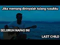 Jika memang dirimu lah tulang rusukku - Seluruh nafas ini - Last Child | Cover by khaliqalansyar