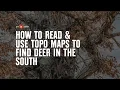 How To Read Use Topo Maps To Find Deer in The South