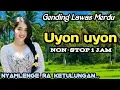 Lagu GENDING LAWAS MERDU || UYON UYON NON STOP 1 JAM ~ NYAMLENGE RA KETULUNGAN
