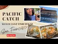 San Francisco Pacific Catch Bay Area Seafood restaurant 2022
