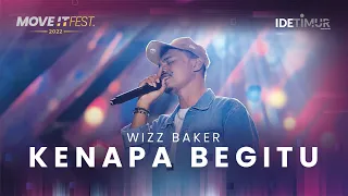 Download WIZZ BAKER - KENAPA BEGITU | MOVE IT FEST 2022 MP3