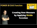 Power BI Dax Function Divide Tutorial to Perform Division and Create New Measure