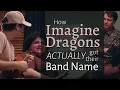 How Imagine Dragons actually got their band name