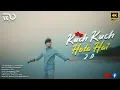 Download Lagu Kuch Kuch Hota Hai 2.0 Music Video_ RIFAT OFFICIAL | 4K Video | Rifat