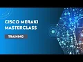 Lagu Cisco Meraki Training - Masterclass