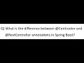 What is the difference between Controller and RestController annotations in Spring boot
