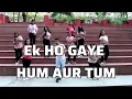 EK HO GAYE HUM AUR TUM | Dance Fitness | HUMMA HUMMA | Bollywood Dance Workout | Bombay