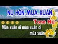 Lagu Nụ Hôn Mùa Xuân Karaoke Remix Tone Nữ 2022 | Karaoke Tứ Anh
