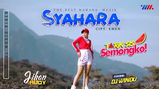 Download Tarik Sis Semongko : JIHAN AUDY ft DJ WINDU - SYAHARA [Official Music Video] The Best Wahana Musik MP3