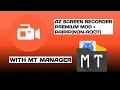AZ SCREEN RECORDER V6 7 7 PREMIUM MOD HAX WITH MT MANAGER PAIRIP BYPASS NON-ROOT