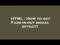 Download Lagu HTML : How to get Fade-in-out modal effect?