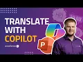 Microsoft Copilot Tutorial Translate Any Presentation in Seconds