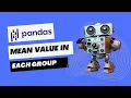 Get Mean Value in Each Group in Pandas Python Tutorial