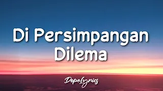 Download Di Persimpangan Dilema - Terry (Lyrics) 🎵 MP3