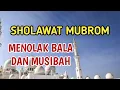 Sholawat Mubrom Menolak bala dan musibah
