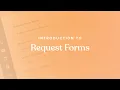 Introduction to Request Forms