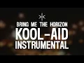 Lagu Bring Me The Horizon - Kool-Aid (Instrumental)