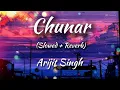 Download Lagu Chunar - (Slowed + Reverb) || Arijit Singh || ABCD 2 || Dream Lofi