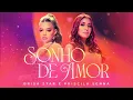 Download Lagu Brisa Star ft. Priscila Senna - Sonho De Amor (Clipe Oficial)