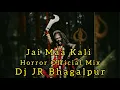 Download Lagu Jai Maa Kali (Horror Official Mix) Dj JR Bhagalpur