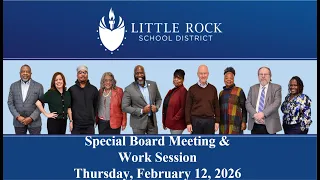 LRSD Special Board Agenda and Work Session Feb 12 2026
