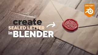 Blender Wax Sealed Letter Tutorial