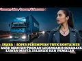 Download Lagu SOPIR PEREMPUAN TRUK KONTAINER LAWAN MAFIA JALANAN DAN PEMALAK, 1 Truk, 1 Perjuangan Menuju Keadilan