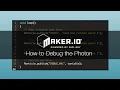 How to Use Debugging on the Particle Photon - Maker io Tutorial Digi-Key Electronics