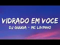 Download Lagu DJ GUUGA , MC LIVINHO - VIDRADO EM VOCE