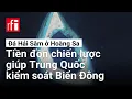 Da Hai Sam o Hoang Sa Tien don chien luoc giup Trung Quoc kiem soat Bien Dong