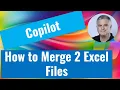 How to Merge Multiple Excel Files with Copilot Chat