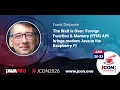 The Wait is Over Foreign Function Memory API brings modern Java to the Pi Frank Delporte EN