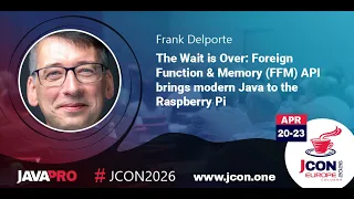 The Wait is Over Foreign Function Memory API brings modern Java to the Pi Frank Delporte EN
