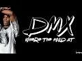 DMX - Where The Hood At? (lyrics)