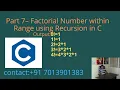 Factorial Number within Range using Recursion in C - Part 7