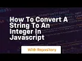how to convert a string to an integer in javascript