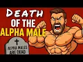 Why NOBODY Wants To Be An ALPHA MALE Anymore