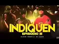 INDIQUEN - DJ ALEX, ALEJO ISAKK  (SATURADO)