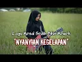 Download Lagu Lagu Metal Hijab Sedih_NYANYIAN KEGELAPAN_Suara Merdu Menenangkan Jiwa MP3