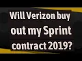 Will Verizon buy out my Sprint contract 2019