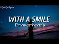 Download Lagu With A Smile - Eraserheads (Lyrics)