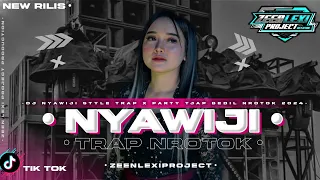 dj nyawiji style trap middle nrotok nyeret zeen lexi project
