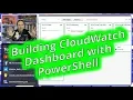 Using Powershell to Create AWS CloudWatch Dashboards