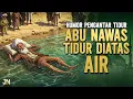 Lagu ABU NAWAS TIDUR DI ATAS AIR ||  CERITA LUCU PENGANTAR TIDUR