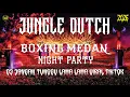 Lagu DJ BOXING MEDAN NIGHT PARTY TURBO DJ JANGAN TUNGGU LAMA LAMA JUNGLE DUTCH FULL BASS 2026 - Mr. J