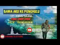 Download Lagu Joget wakatobi BAWA AKU KE PENGHULU - CIPT. ADIBAL SAHRUL - COVER: HERRY CHIKER
