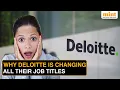 Deloitte Is Rewriting Job Titles Across U S From June 2026 Explained