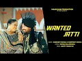 Download Lagu WANTED JATTI (OFFICIAL MUSIC VIDEO) SARBJEET BUGGA \u0026 MANPREET BUGGA | LATEST PUNJABI SONGS 2025