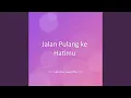 Download Lagu Jalan Pulang ke Hatimu